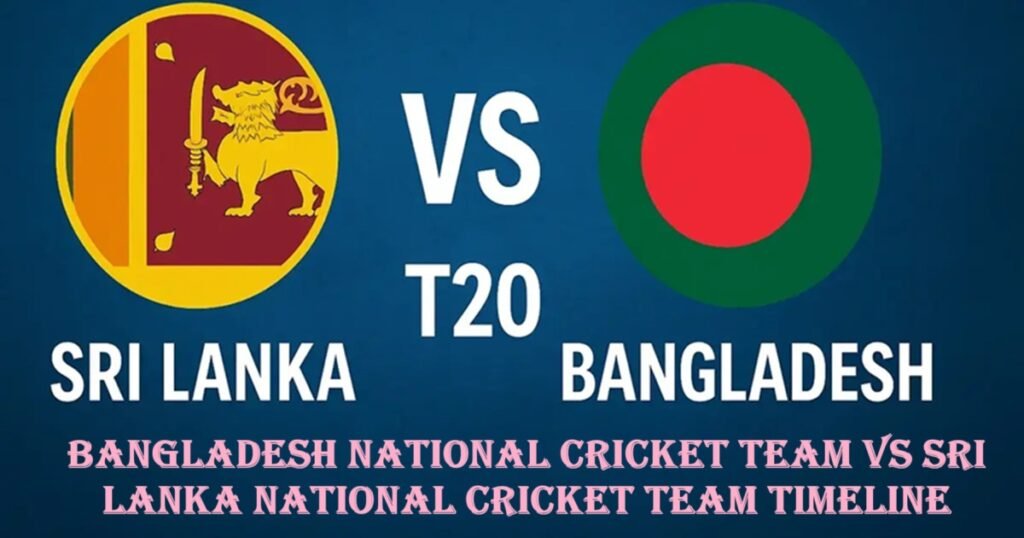 bangladesh national cricket team vs sri lanka national cricket team timeline