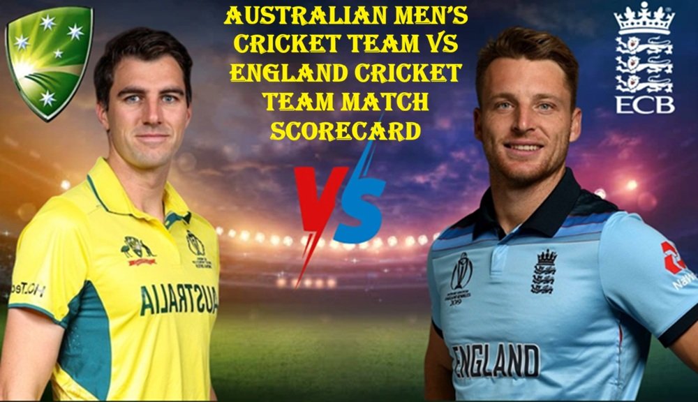 australian men’s cricket team vs england cricket team match scorecard