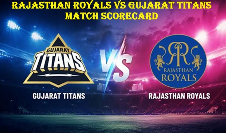 Rajasthan Royals vs Gujarat Titans Match Scorecard